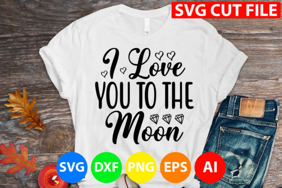 I Love You to the Moon Svg: A Designer’s Review