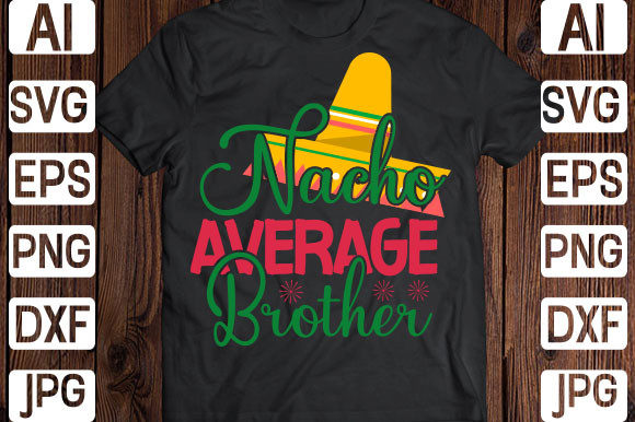 Nacho Average Brother SVG: A Designer’s Real-World Review