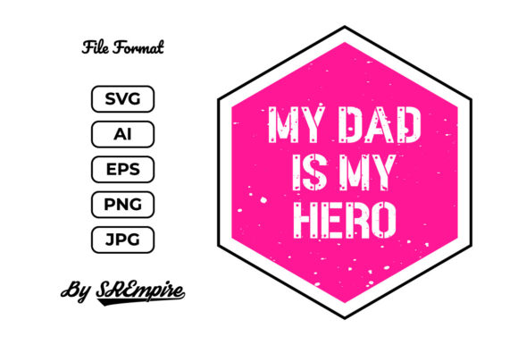 Review: My Dad is My Hero Father’s Day SVG