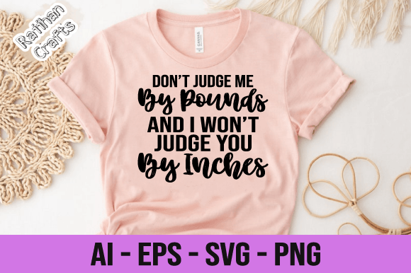 Reviewing Don t Judge Me by Pounds and I Won t Svg