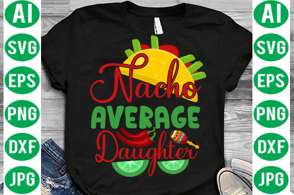 Reviewing the Nacho Average Daughter SVG for Embroidery